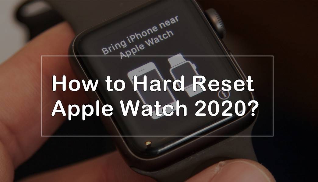 hard reset apple watch 2020