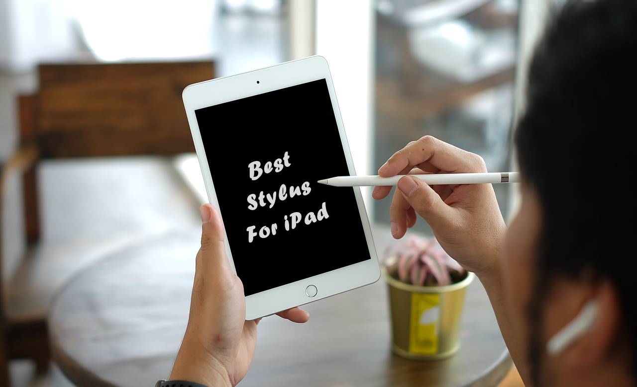 best stylus for ipad and ipad pro