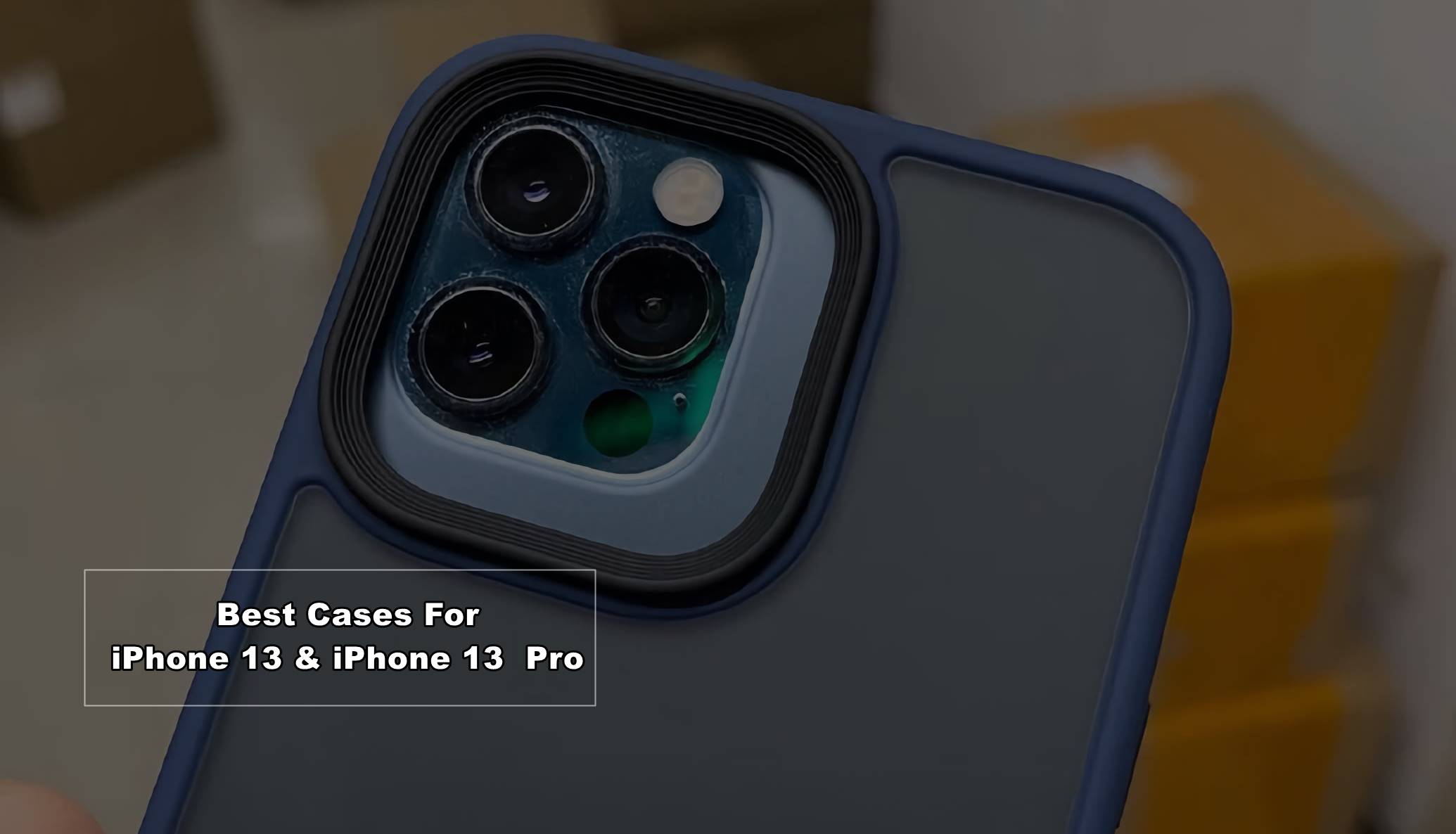 best cases for iphone 13 and iphone 13 pro