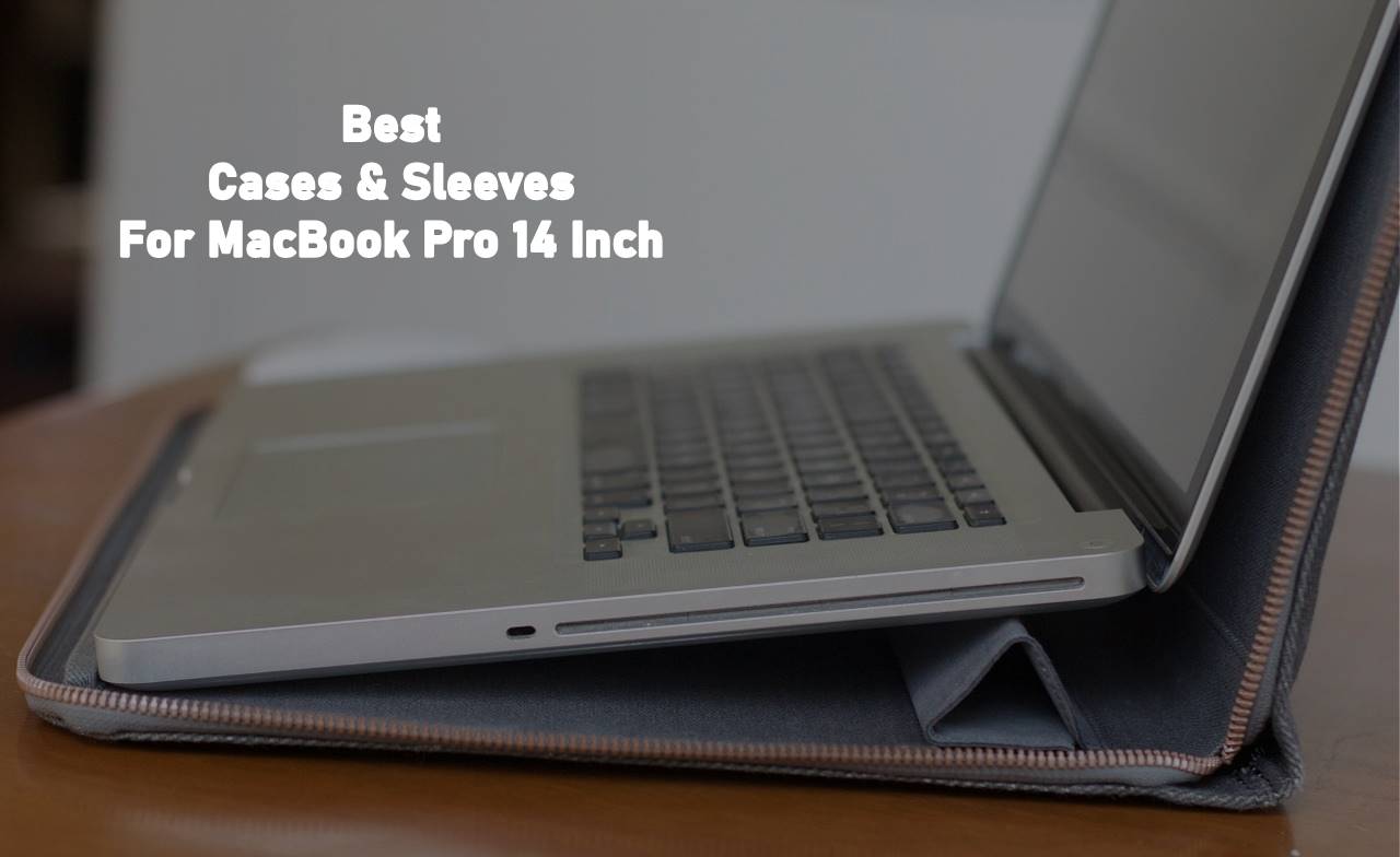 best macbook pro 14 inch cases and sleeves